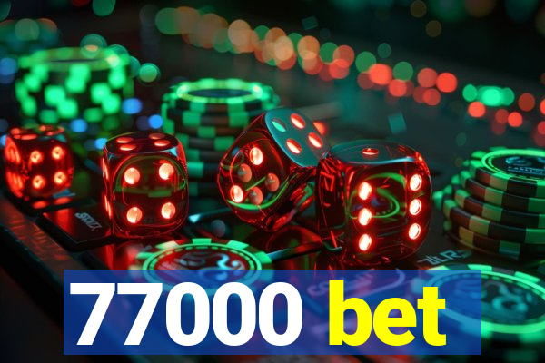 77000 bet